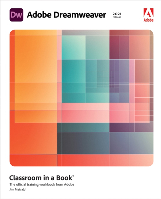 Adobe Dreamweaver Classroom in a Book (2021 release) (e-bog) af Maivald, James J.