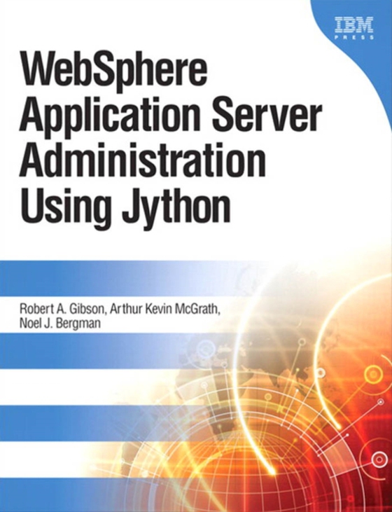 WebSphere Application Server Administration Using Jython, Portable Documents (e-bog) af Bergman, Noel J.