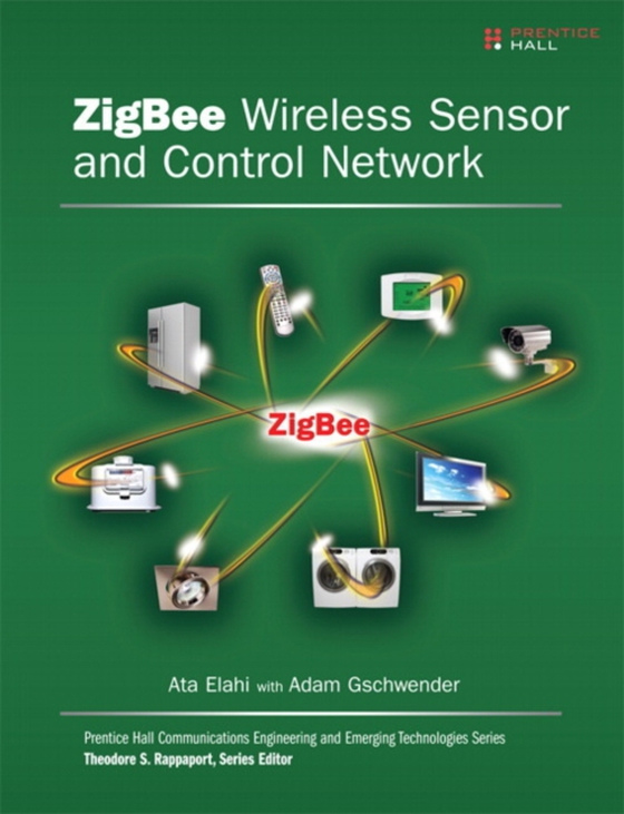 ZigBee Wireless Sensor and Control Network (e-bog) af Gschwender, Adam