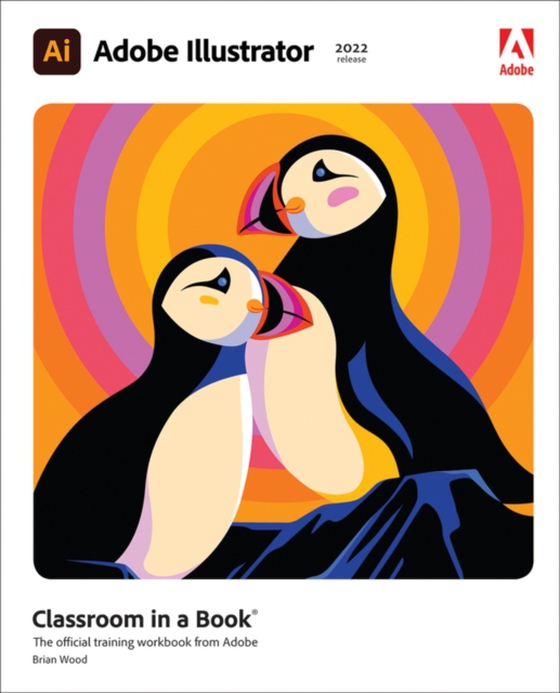 Adobe Illustrator Classroom in a Book (2022 release) (e-bog) af Wood, Brian