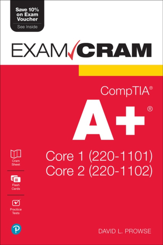 CompTIA A+ Core 1 (220-1101) and Core 2 (220-1102) Exam Cram (e-bog) af Prowse, David