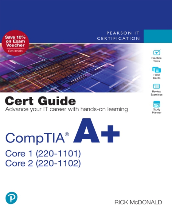 CompTIA A+ Core 1 (220-1101) and Core 2 (220-1102) Cert Guide (e-bog) af McDonald, Rick