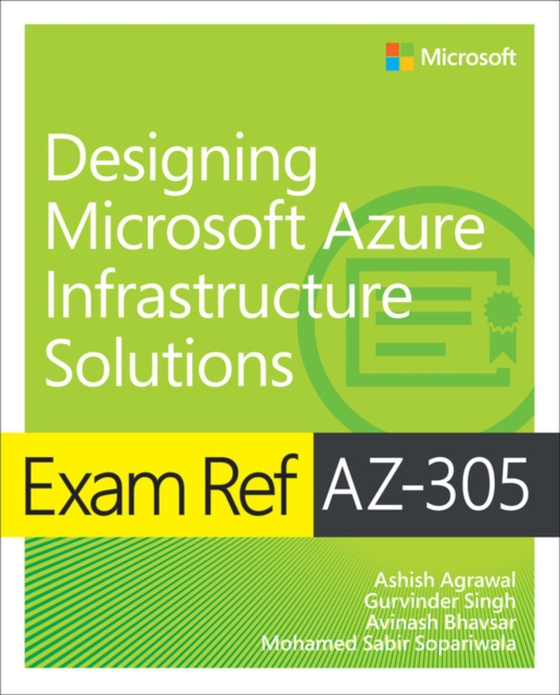 Exam Ref AZ-305 Designing Microsoft Azure Infrastructure Solutions (e-bog) af Sopariwala, Mohammad Sabir