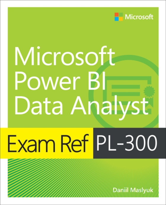 Exam Ref PL-300 Power BI Data Analyst (e-bog) af Maslyuk, Daniil