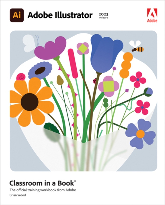 Adobe Illustrator Classroom in a Book (2023 Release) (e-bog) af Wood, Brian