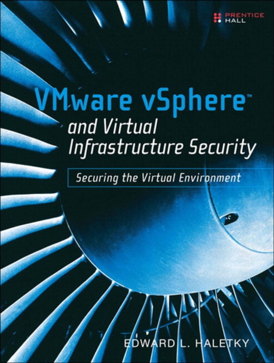 VMware vSphere and Virtual Infrastructure Security (e-bog) af Haletky, Edward