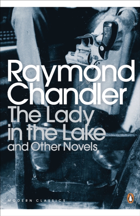 Lady in the Lake and Other Novels (e-bog) af Chandler, Raymond