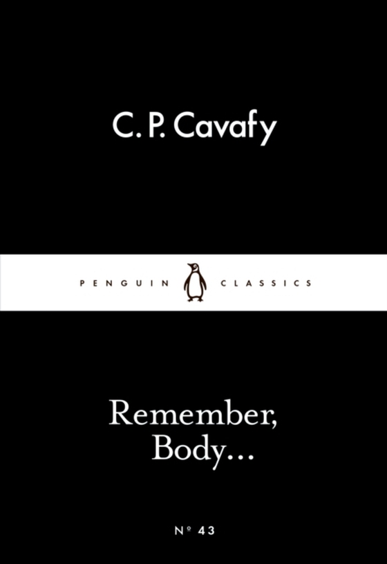 Remember, Body... (e-bog) af Cavafy, C. P.