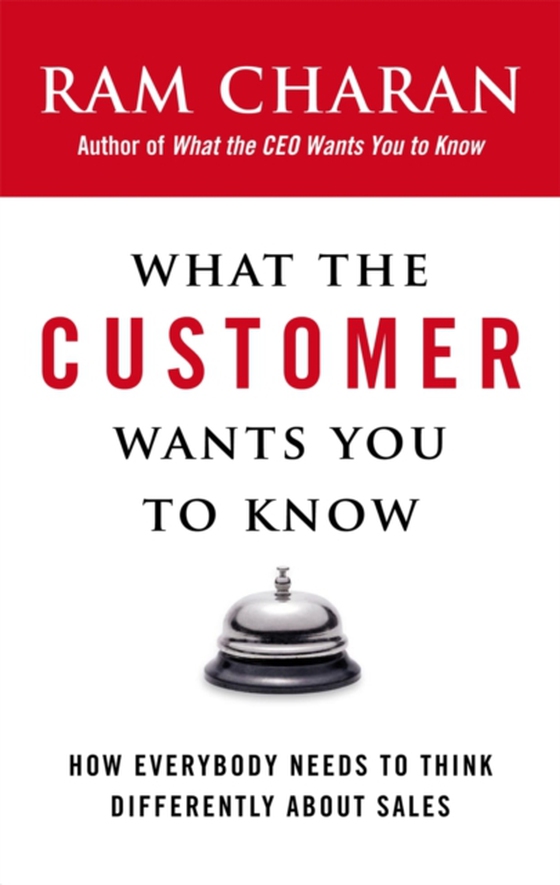 What the Customer Wants You to Know (e-bog) af Charan, Ram