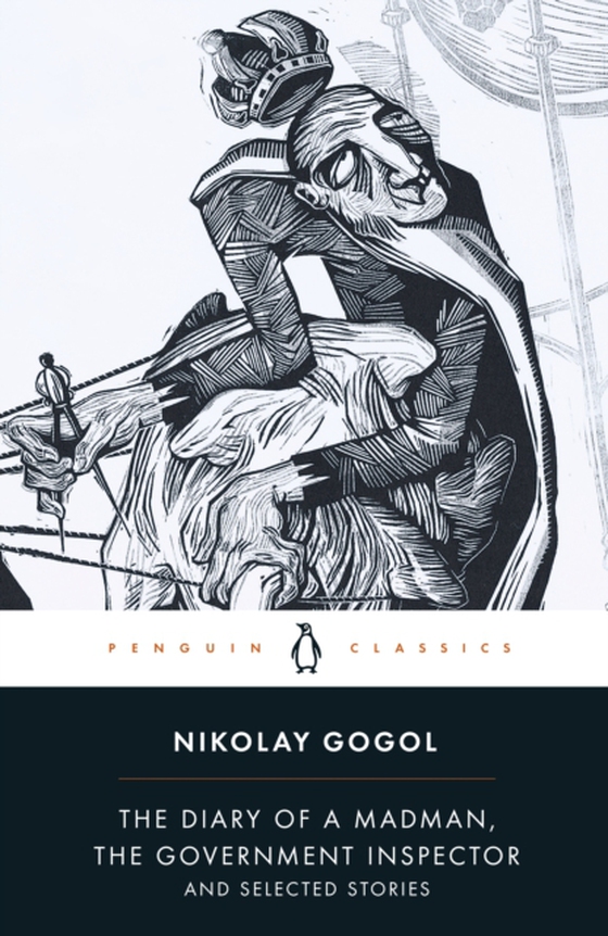 Diary of a Madman, The Government Inspector, & Selected Stories (e-bog) af Gogol, Nikolay