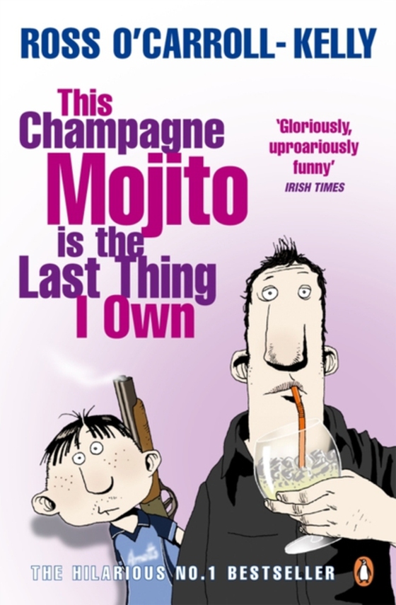 This Champagne Mojito is the Last Thing I Own (e-bog) af O'Carroll-Kelly, Ross