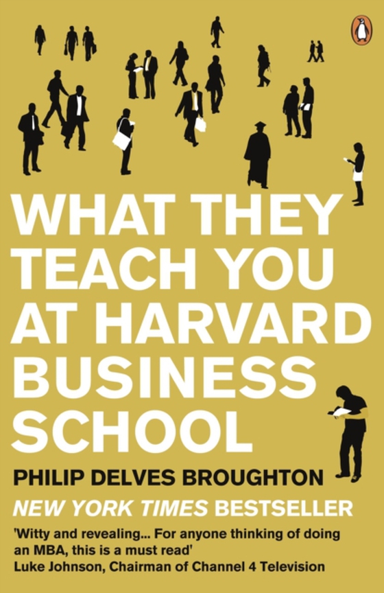 What They Teach You at Harvard Business School (e-bog) af Broughton, Philip Delves