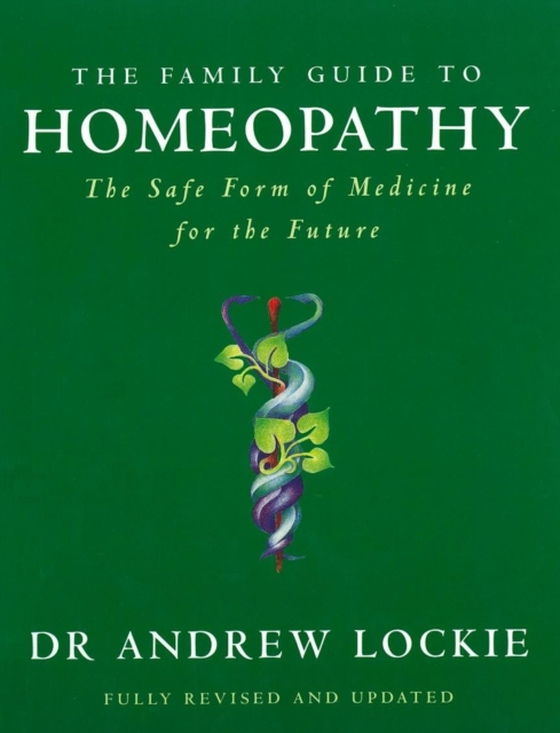 Family Guide to Homeopathy (e-bog) af Lockie, Andrew