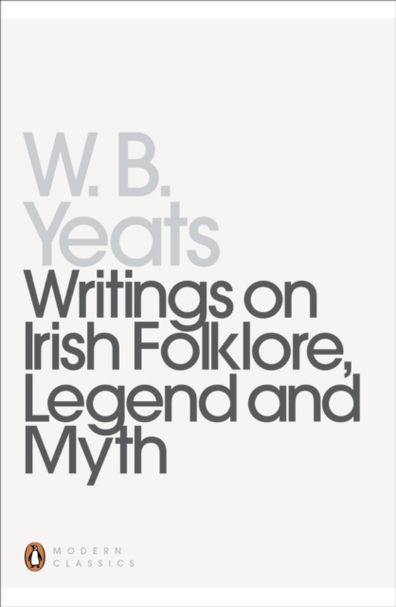 Writings on Irish Folklore, Legend and Myth (e-bog) af Yeats, William