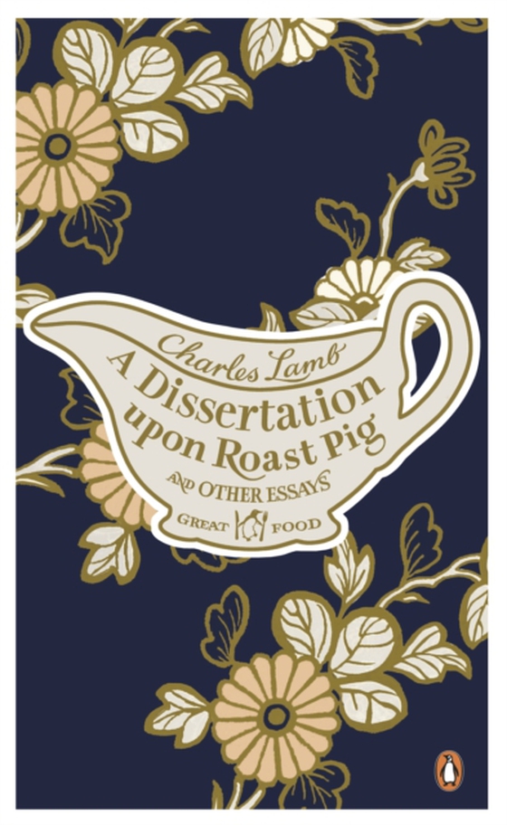 Dissertation Upon Roast Pig & Other Essays (e-bog) af Lamb, Charles