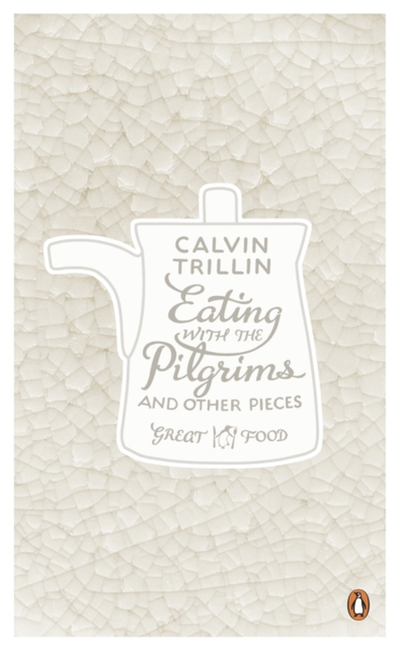 Eating with the Pilgrims and Other Pieces (e-bog) af Trillin, Calvin