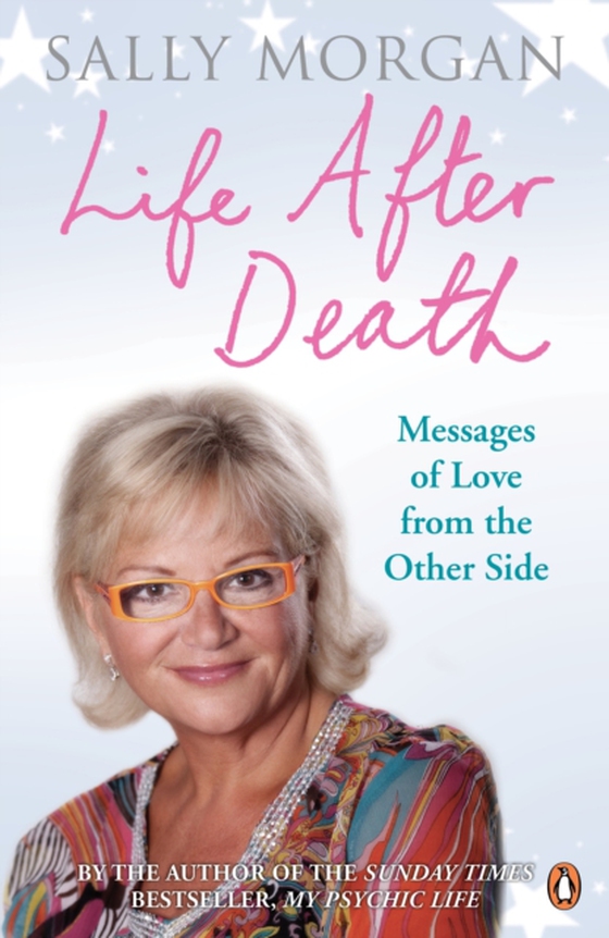 Life After Death: Messages of Love from the Other Side (e-bog) af Morgan, Sally