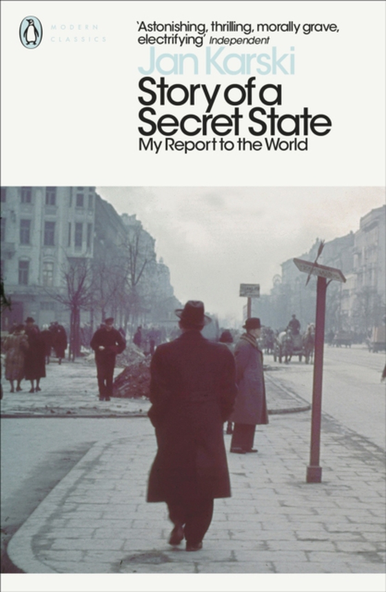 Story of a Secret State: My Report to the World (e-bog) af Karski, Jan