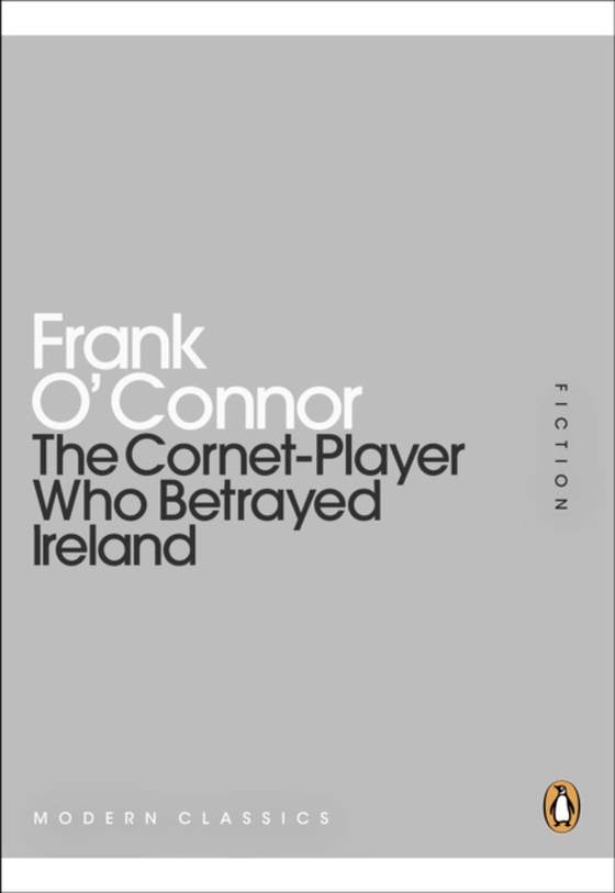 Cornet-Player Who Betrayed Ireland (e-bog) af O'Connor, Frank