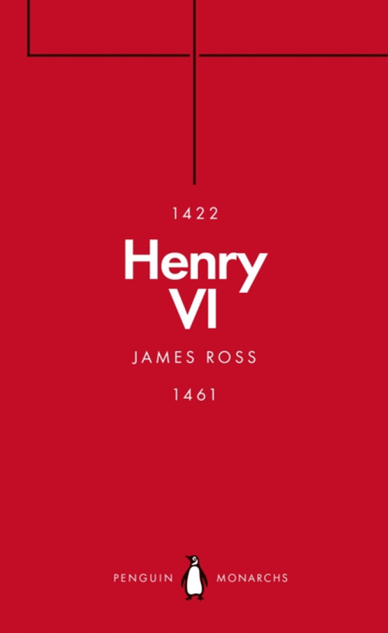 Henry VI (Penguin Monarchs) (e-bog) af Ross, James