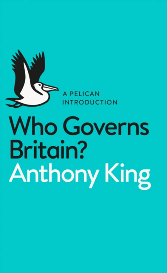 Who Governs Britain? (e-bog) af King, Anthony