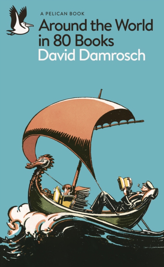 Around the World in 80 Books (e-bog) af Damrosch, David