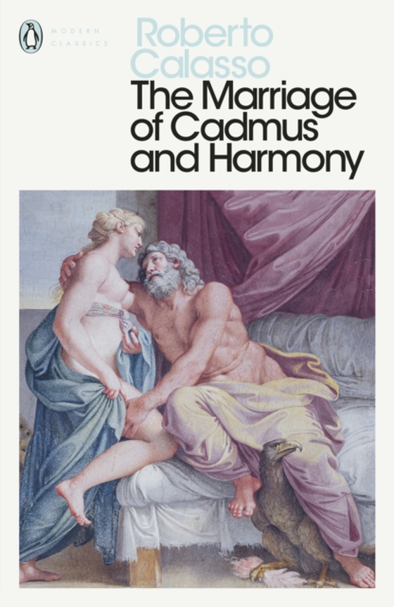 Marriage of Cadmus and Harmony (e-bog) af Calasso, Roberto