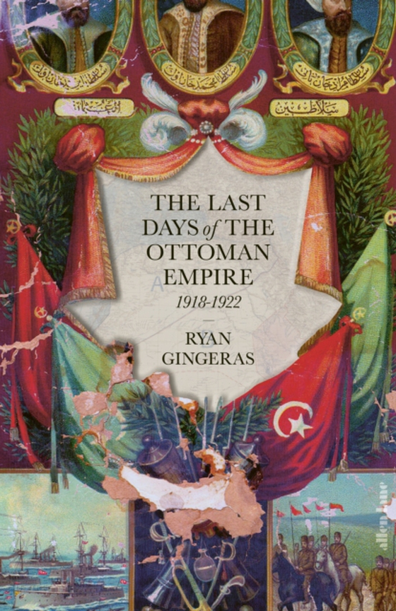 Last Days of the Ottoman Empire (e-bog) af Gingeras, Ryan