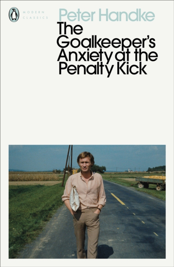 Goalkeeper's Anxiety at the Penalty Kick (e-bog) af Handke, Peter