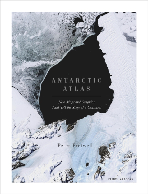 Antarctic Atlas (e-bog) af Fretwell, Peter