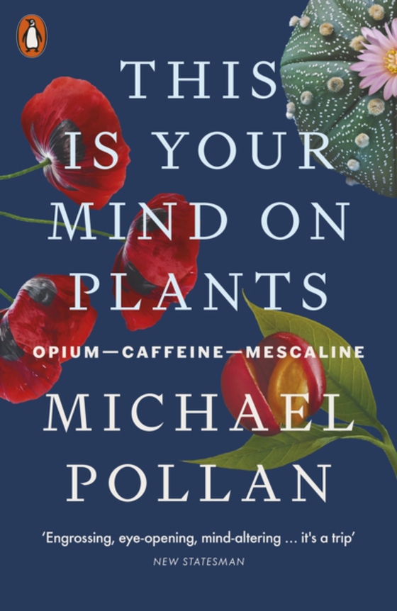 This Is Your Mind On Plants (e-bog) af Pollan, Michael