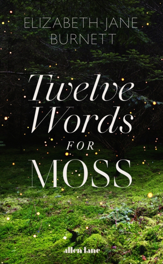 Twelve Words for Moss (e-bog) af Burnett, Elizabeth-Jane