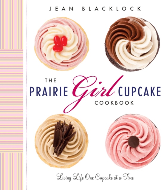 Prairie Girl Cupcake Cookbook (e-bog) af Blacklock, Jean
