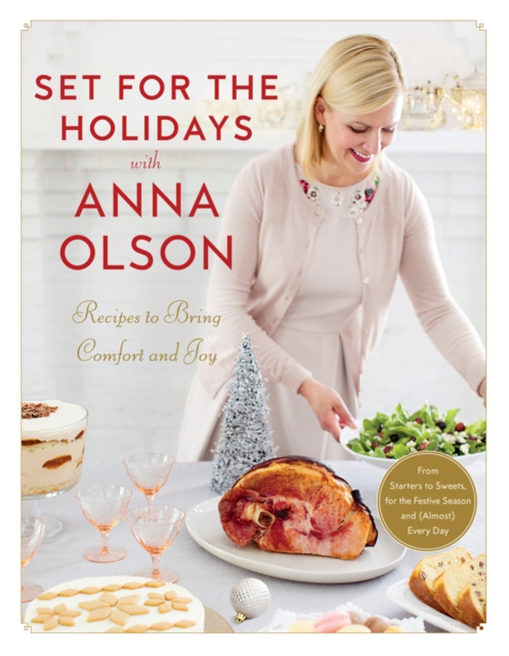 Set for the Holidays with Anna Olson (e-bog) af Olson, Anna