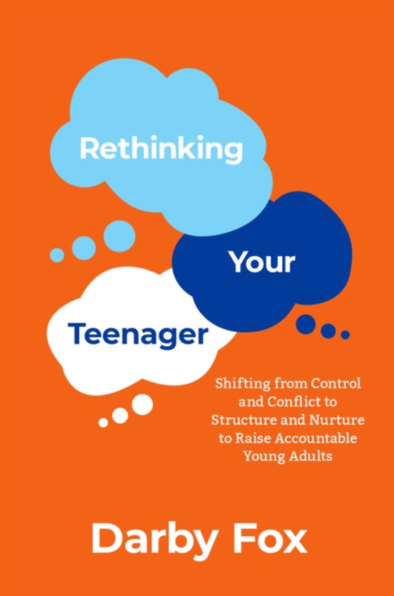 Rethinking Your Teenager (e-bog) af Fox, Darby