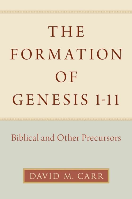 Formation of Genesis 1-11 (e-bog) af Carr, David M.