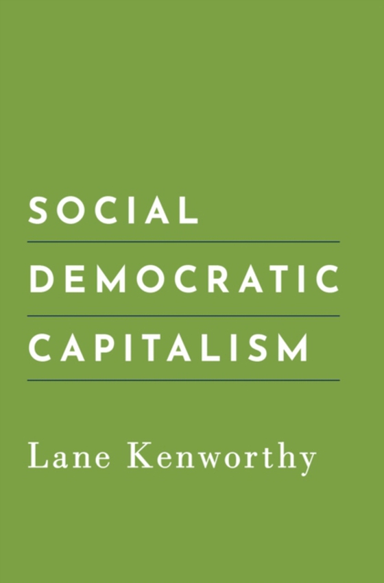 Social Democratic Capitalism (e-bog) af Kenworthy, Lane