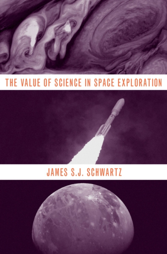 Value of Science in Space Exploration (e-bog) af Schwartz, James S.J.