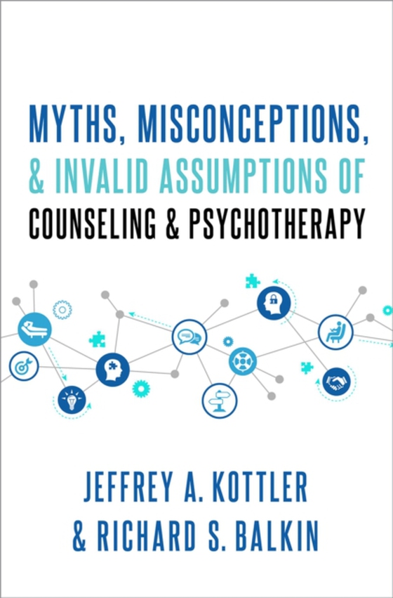 Myths, Misconceptions, and Invalid Assumptions of Counseling and Psychotherapy (e-bog) af Balkin, Richard S.