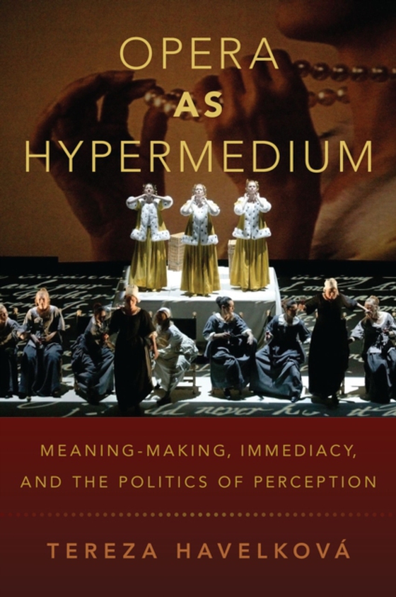 Opera as Hypermedium (e-bog) af Havelkova, Tereza