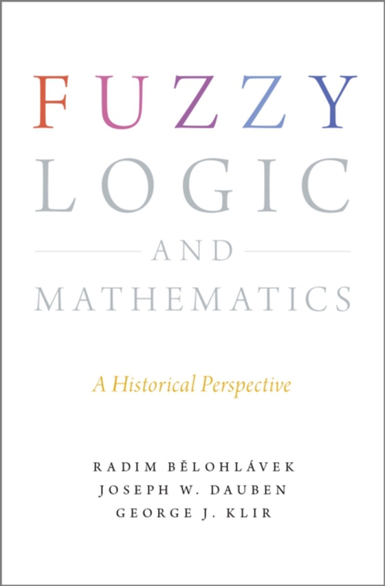 Fuzzy Logic and Mathematics (e-bog) af Klir, George J.