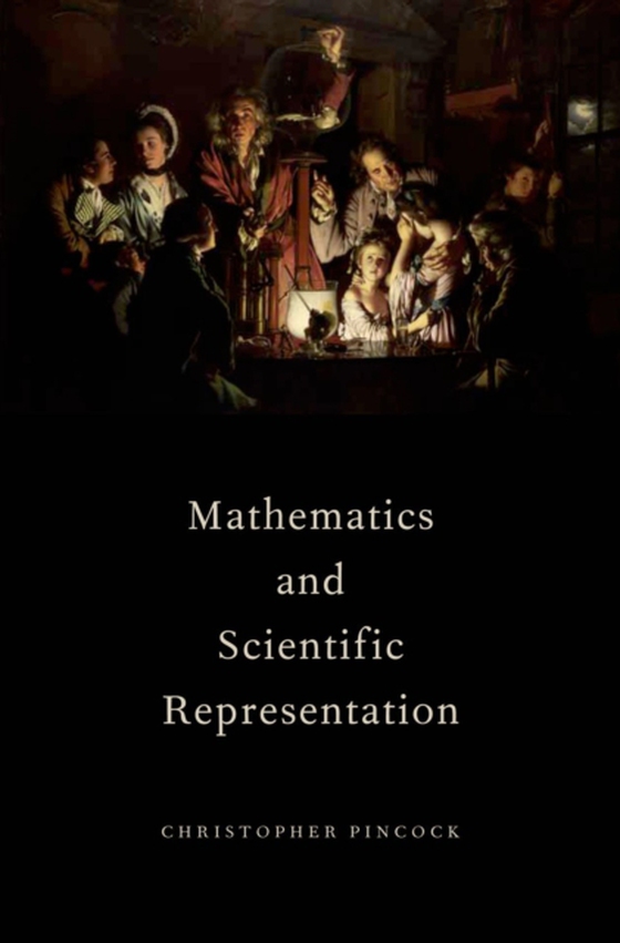 Mathematics and Scientific Representation (e-bog) af Pincock, Christopher