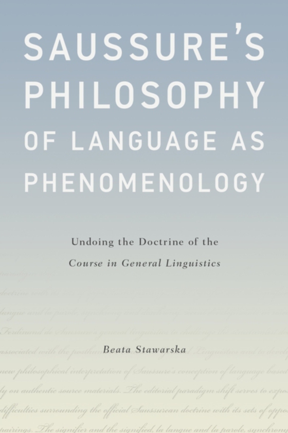 Saussure's Philosophy of Language as Phenomenology (e-bog) af Stawarska, Beata
