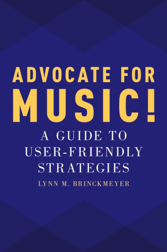 Advocate for Music! (e-bog) af Brinckmeyer, Lynn M.