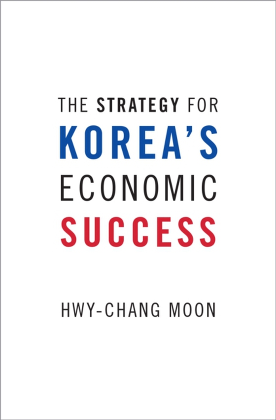 Strategy for Korea's Economic Success (e-bog) af Moon, Hwy-Chang