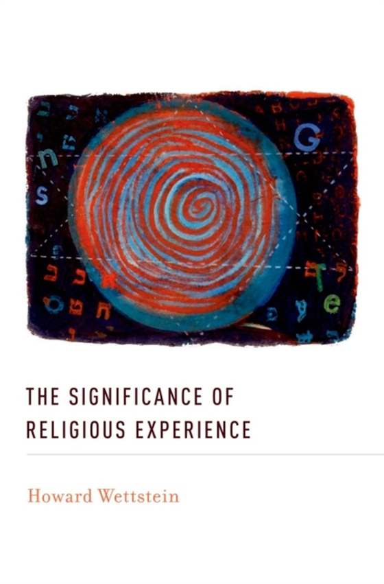 Significance of Religious Experience (e-bog) af Wettstein, Howard