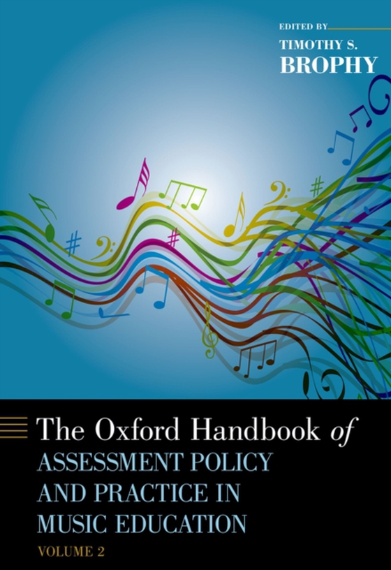 Oxford Handbook of Assessment Policy and Practice in Music Education, Volume 2