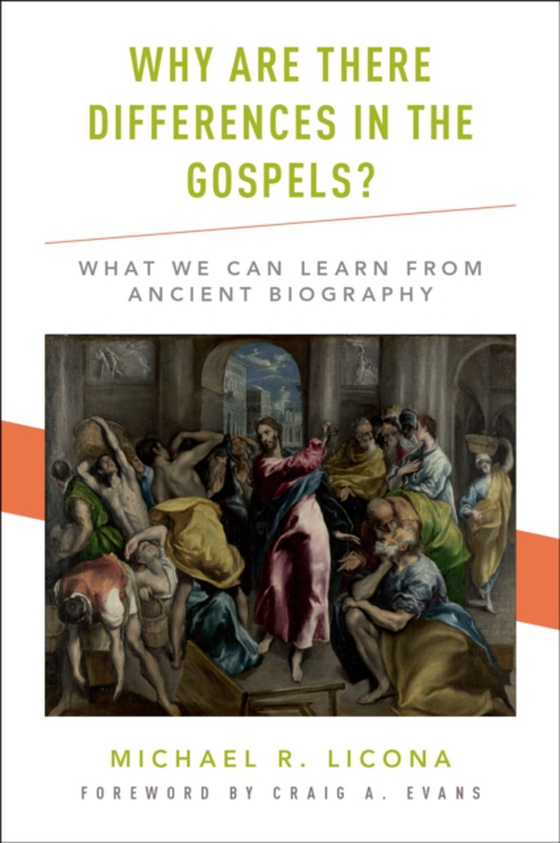 Why Are There Differences in the Gospels? (e-bog) af Licona, Michael R.