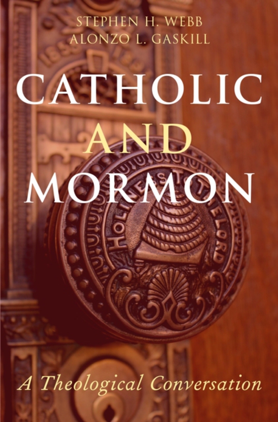 Catholic and Mormon (e-bog) af Gaskill, Alonzo L.