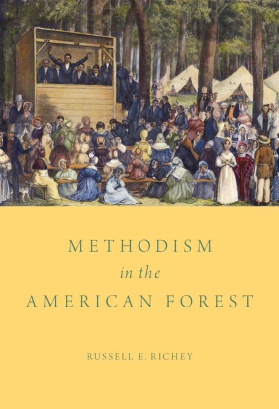 Methodism in the American Forest (e-bog) af Richey, Russell E.